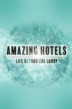 Enjoy Free HD Viewing of Amazing Hotels: Life Beyond the Lobby on Putlocker