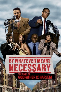 Enjoy Free HD Viewing of By Whatever Means Necessary: The Times of Godfather of Harlem on Putlocker