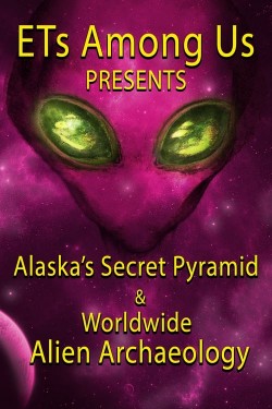 Watch Free ETs Among Us Presents: Alaska's Secret Pyramid and Worldwide Alien Archaeology Movies HD Online Vumoo Alternatives site