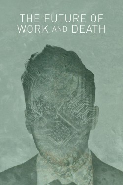 Watch Free The Future of Work and Death Movies Online on TheFlixer Alternatives site