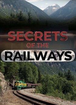 Watch Free Secrets of the Railways Movies HD 1080p Gomovies