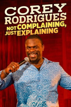 Enjoy Free HD Viewing of Corey Rodrigues: Not Complaining, Just Explaining on Putlocker