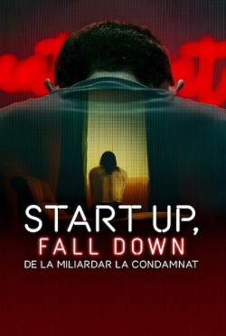 Stream Free Start Up, Fall Down: From Billionaire to Convict Movies in HD Online | Putlocker