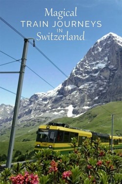 Magical Train Journeys In Switzerland Watch Magical Train Journeys In Switzerland movies free on SFlix