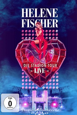 Helene Fischer Live – Die Stadion-Tour Helene Fischer Live – Die Stadion-Tour