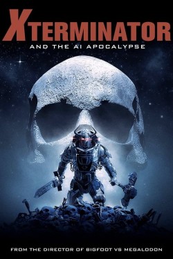 Enjoy Free HD Viewing of Xterminator and the AI Apocalypse on Putlocker