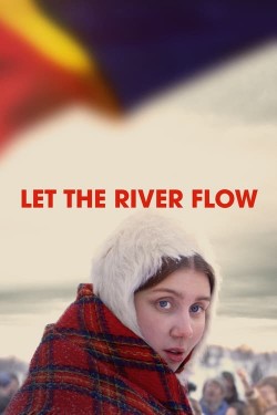 Watch free Let the River Flow movies Hd online Braflix Alternative