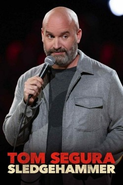Tom Segura: Sledgehammer Watch free Tom Segura: Sledgehammer movies Hd online Braflix Alternative