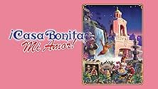 ¡Casa Bonita Mi Amor!