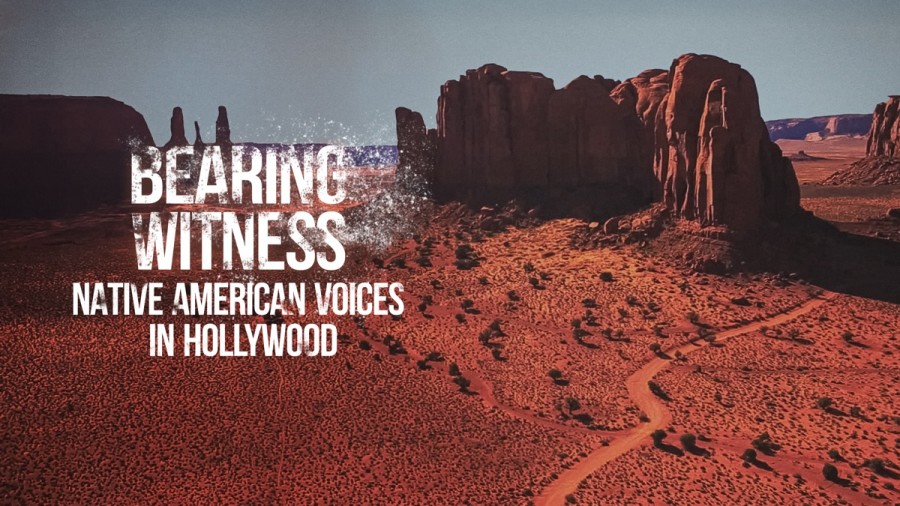 Bearing Witness Native American Voices in Hollywood